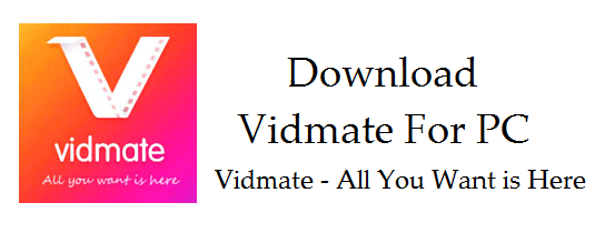 Download :- Vidmate For PC , Windows 10 | 8 |7 | XP - Vidmate